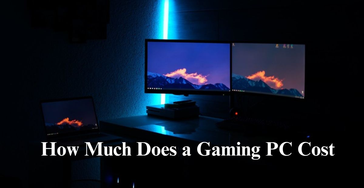 How Much Does a Gaming PC Cost